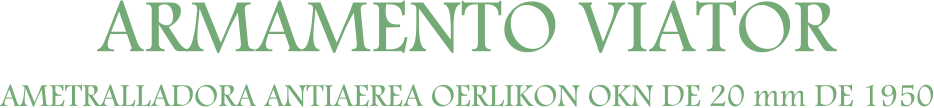ARMAMENTO VIATOR AMETRALLADORA ANTIAEREA OERLIKON OKN DE 20 mm DE 1950